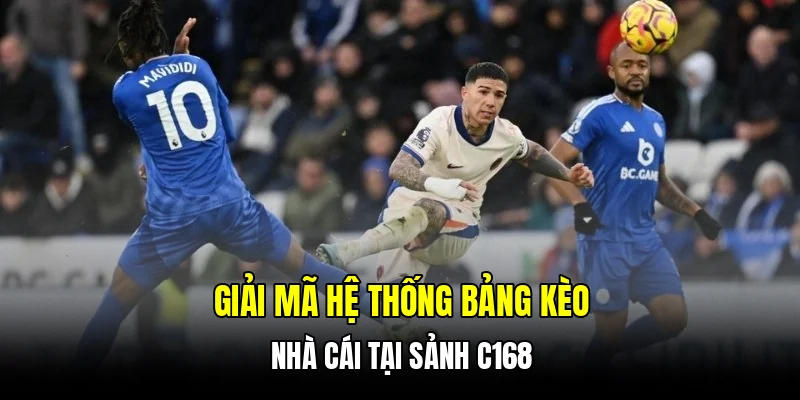 Giải mã hệ thống bảng kèo nhà cái tại sảnh C168