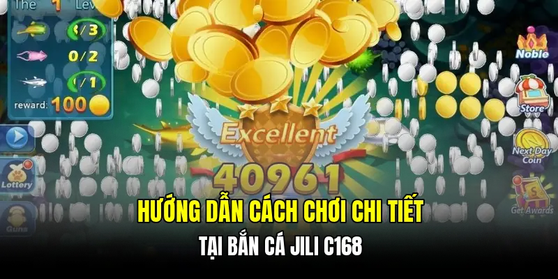 Hướng dẫn cách chơi chi tiết tại bắn cá Jili C168