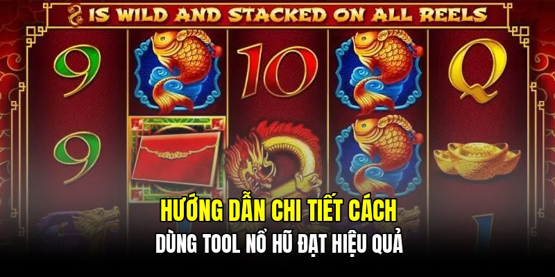 Hướng dẫn chi tiết cách dùng tool nổ hũ đạt hiệu quả